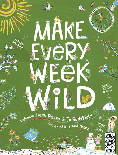 Make Every Week Wild: 52 Creative Activities for Outdoor Adventures