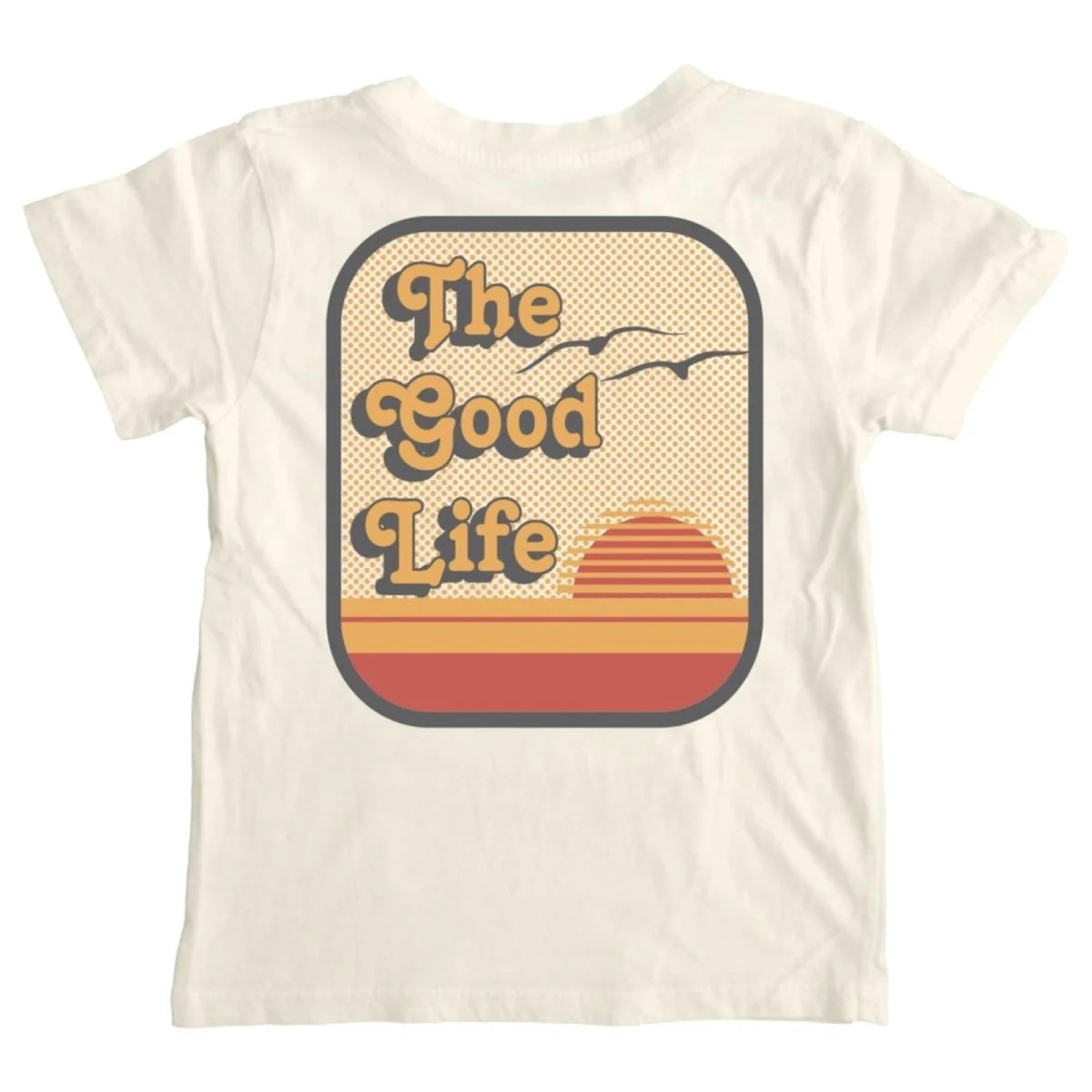 The Good Life T-Shirt