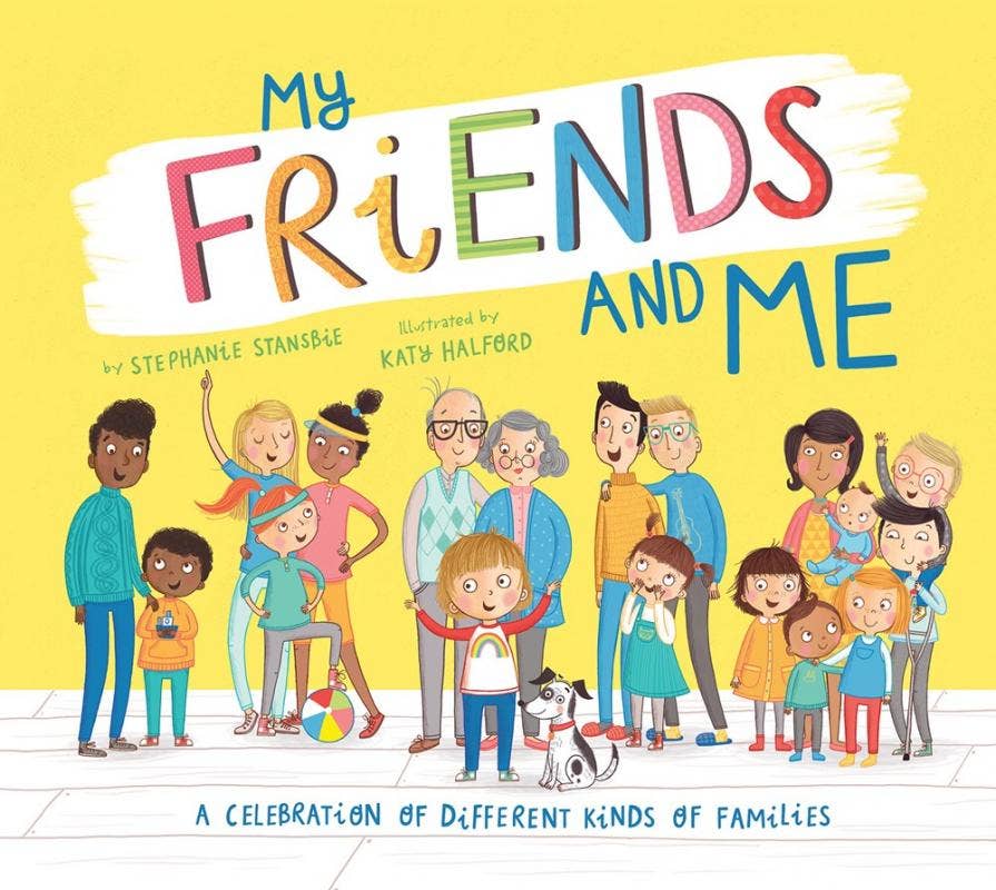 My Friends & Me: Celebration of Different Kinds of Families